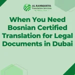 When You Need Bosnian Certified Translation for Legal Documents in Dubai