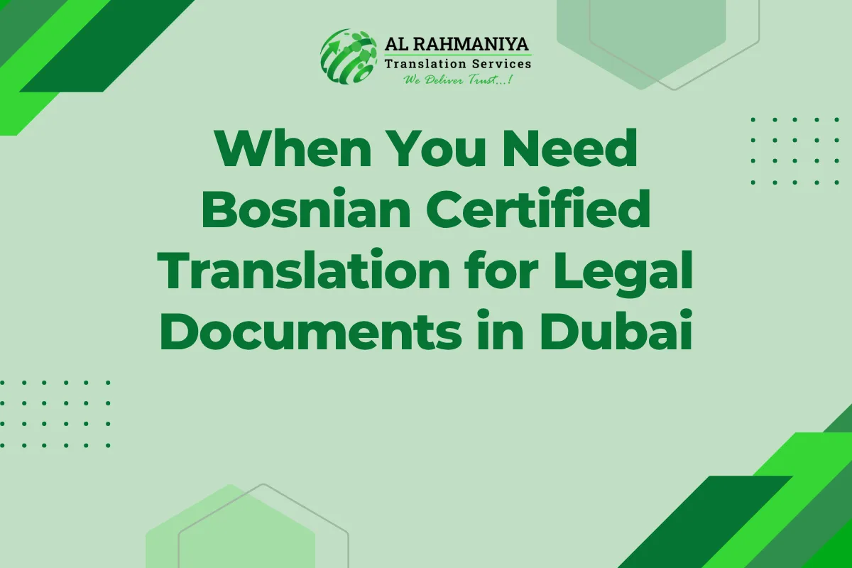 When You Need Bosnian Certified Translation for Legal Documents in Dubai