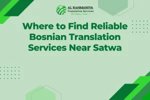 Where to Find Reliable Bosnian Translation Services Near Satwa