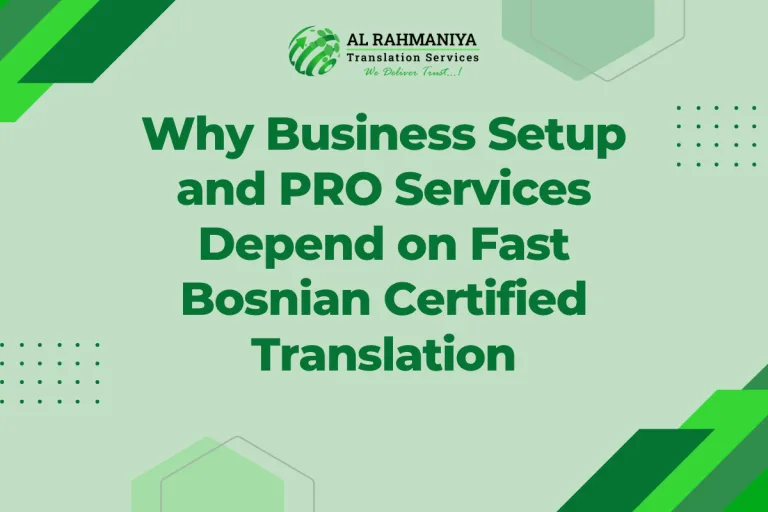 Why Business Setup and PRO Services Depend on Fast Bosnian Certified Translation