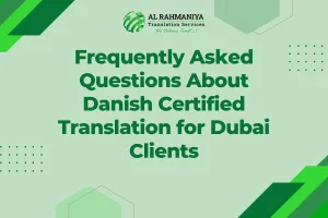 Frequently Asked Questions About Danish Certified Translation for Dubai Clients