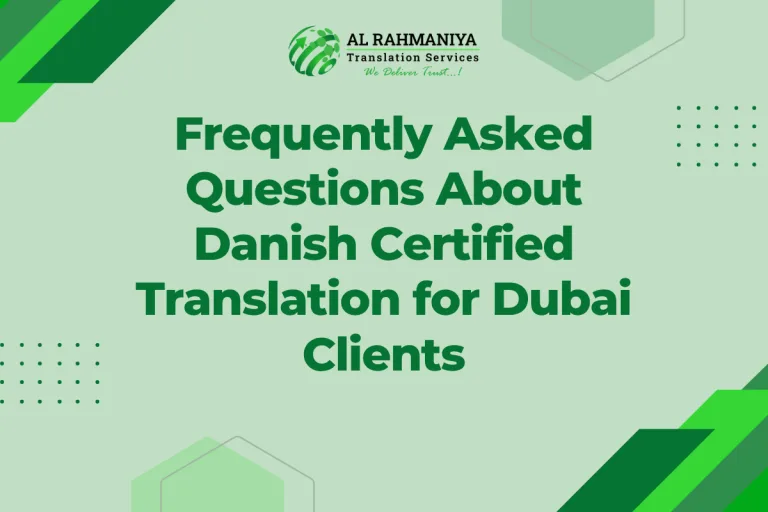 Frequently Asked Questions About Danish Certified Translation for Dubai Clients