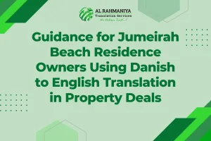 Guidance for Jumeirah Beach Residence Owners Using Danish to English Translation in Property Deals