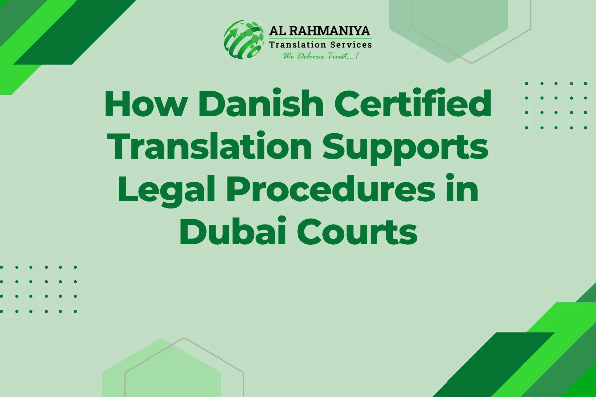 How Danish Certified Translation Supports Legal Procedures in Dubai Courts
