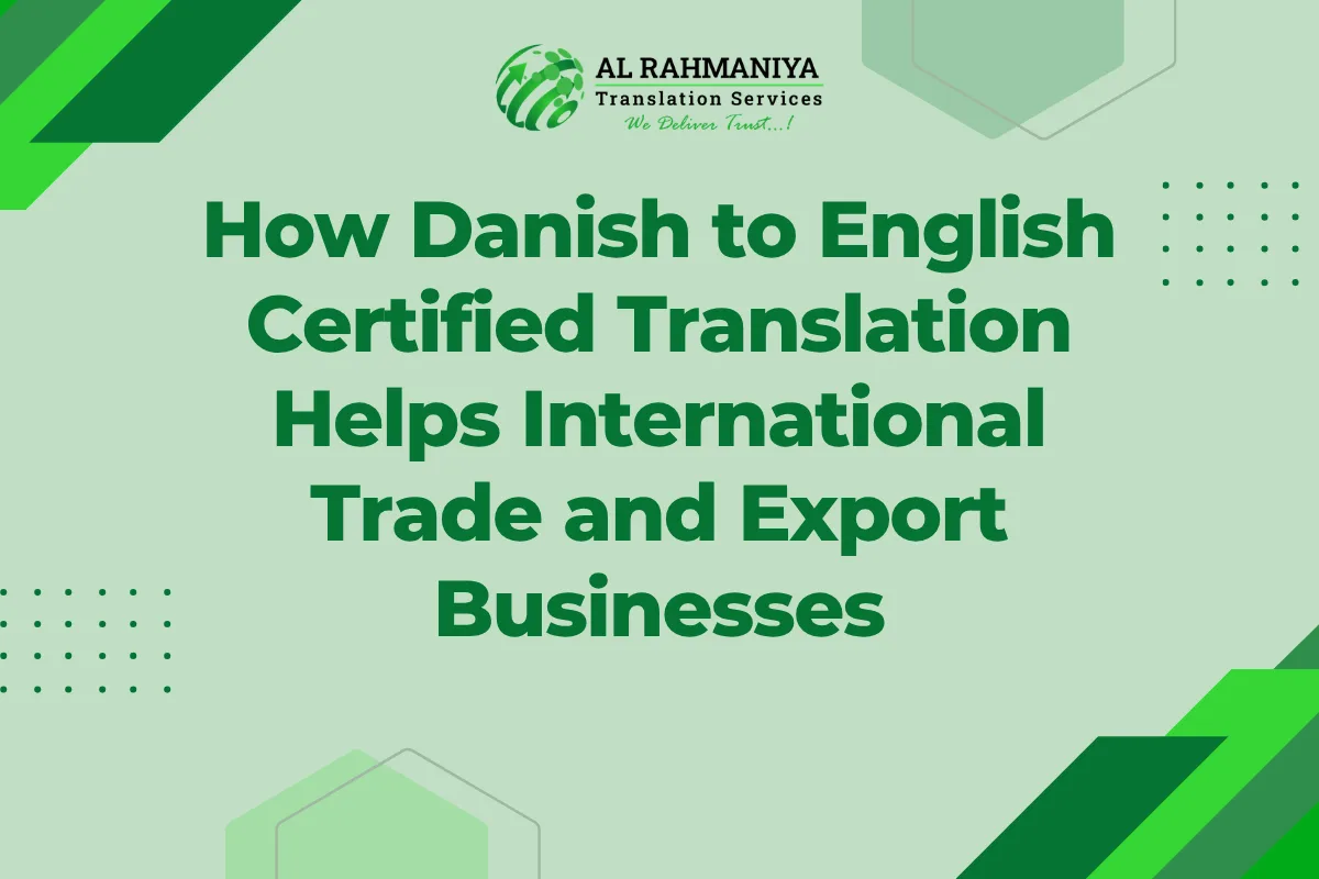 How Danish to English Certified Translation Helps International Trade and Export Businesses
