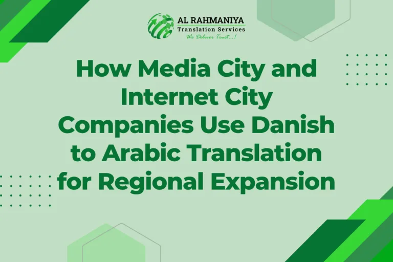 How Media City and Internet City Companies Use Danish to Arabic Translation for Regional Expansion