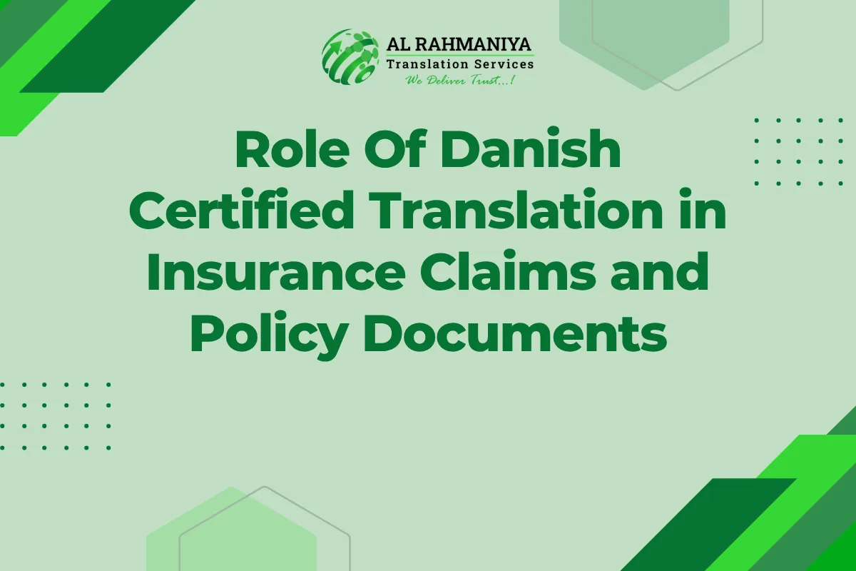 Role Of Danish Certified Translation in Insurance Claims and Policy Documents