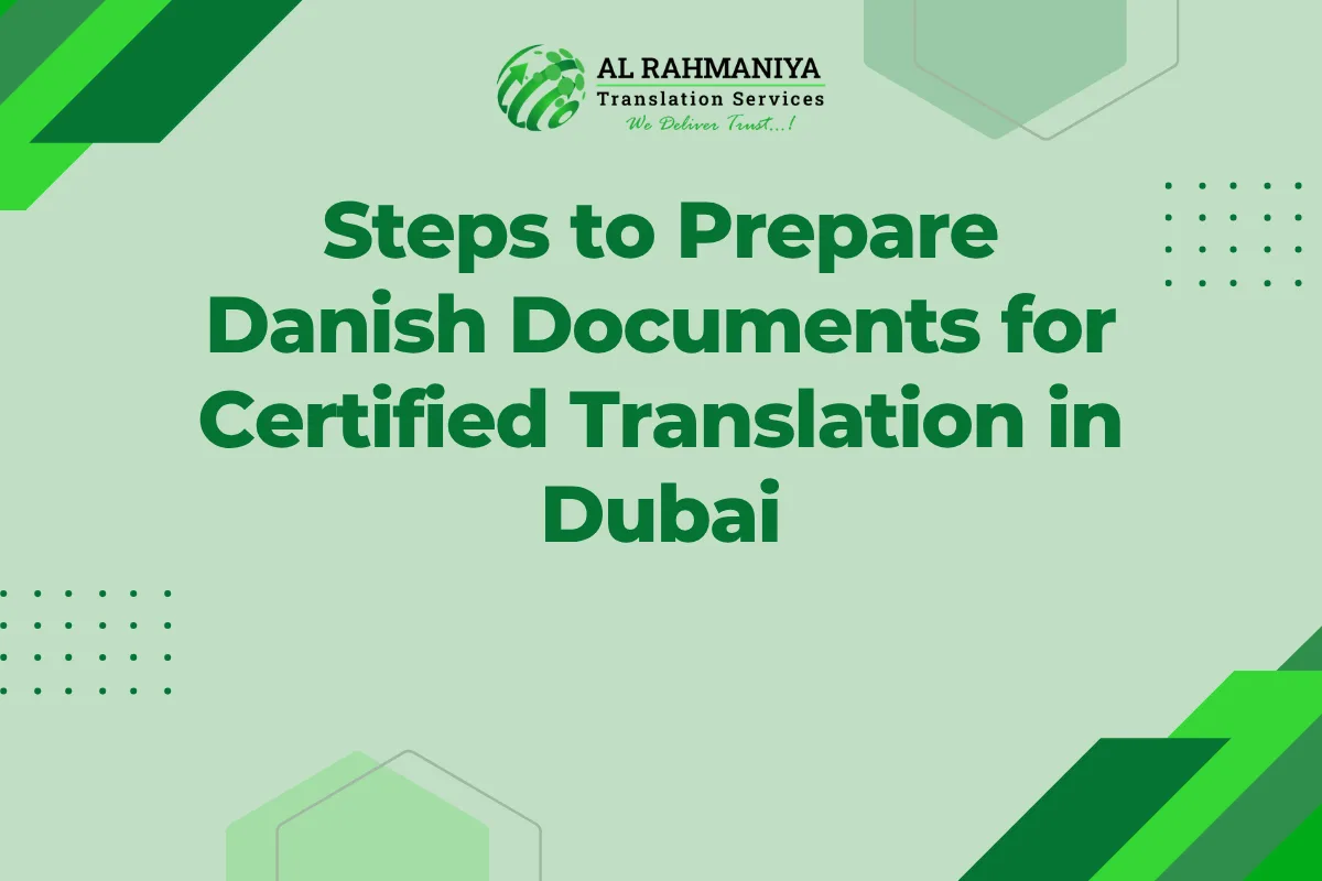 Steps to Prepare Danish Documents for Certified Translation in Dubai
