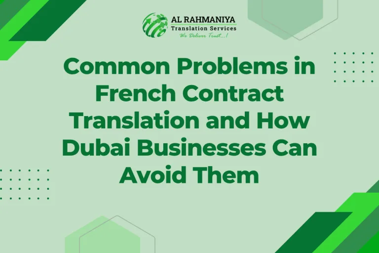 Common Problems in French Contract Translation and How Dubai Businesses Can Avoid Them