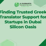 Finding Trusted Greek Translator Support for Startups in Dubai Silicon Oasis