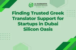 Finding Trusted Greek Translator Support for Startups in Dubai Silicon Oasis
