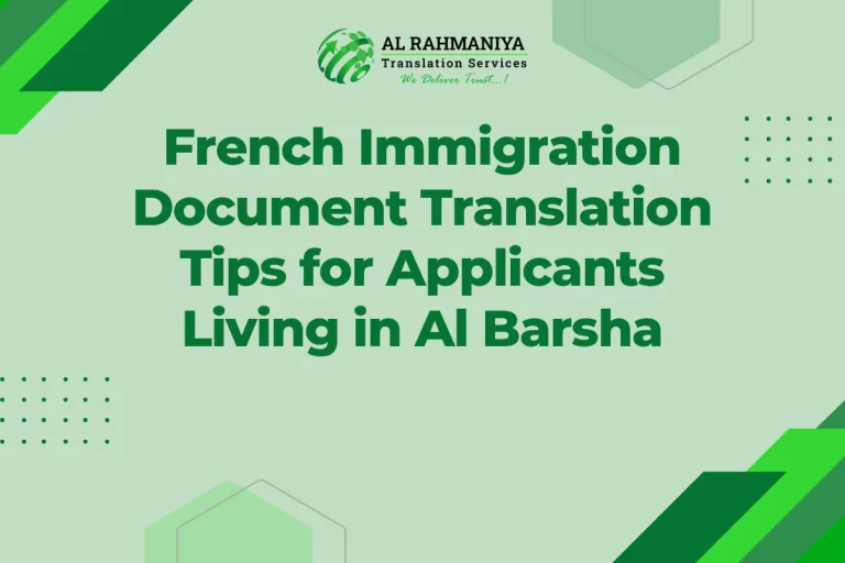 French Immigration Document Translation Tips for Applicants Living in Al Barsha