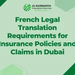 French Legal Translation Requirements for Insurance Policies and Claims in Dubai