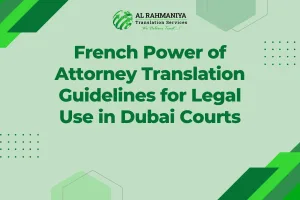 French Power of Attorney Translation Guidelines for Legal Use in Dubai Courts