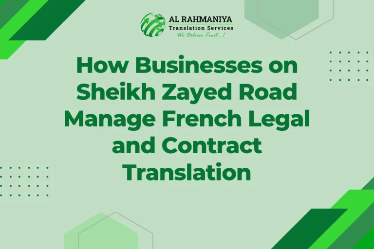 How Businesses on Sheikh Zayed Road Manage French Legal and Contract Translation
