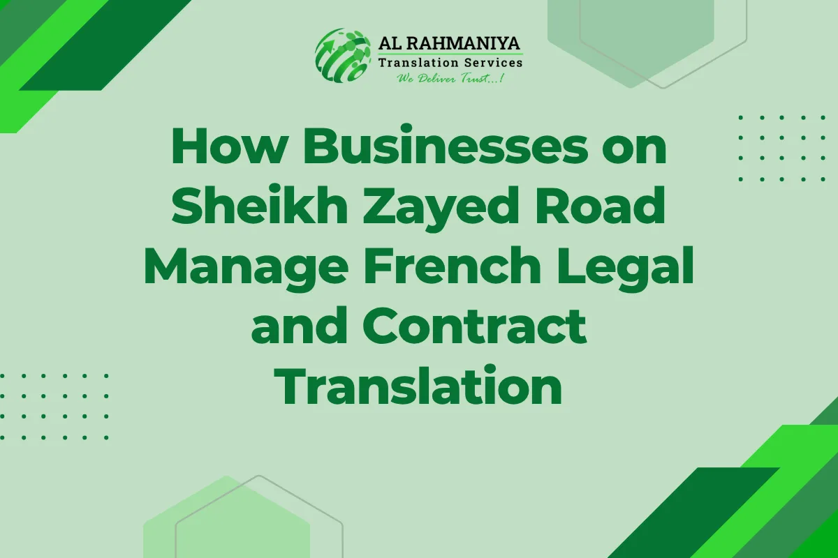 How Businesses on Sheikh Zayed Road Manage French Legal and Contract Translation