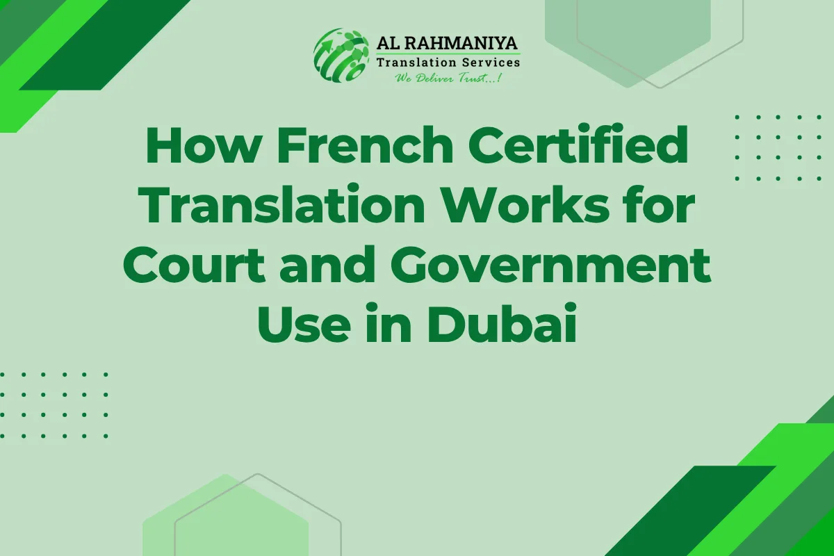 How French Certified Translation Works for Court and Government Use in Dubai