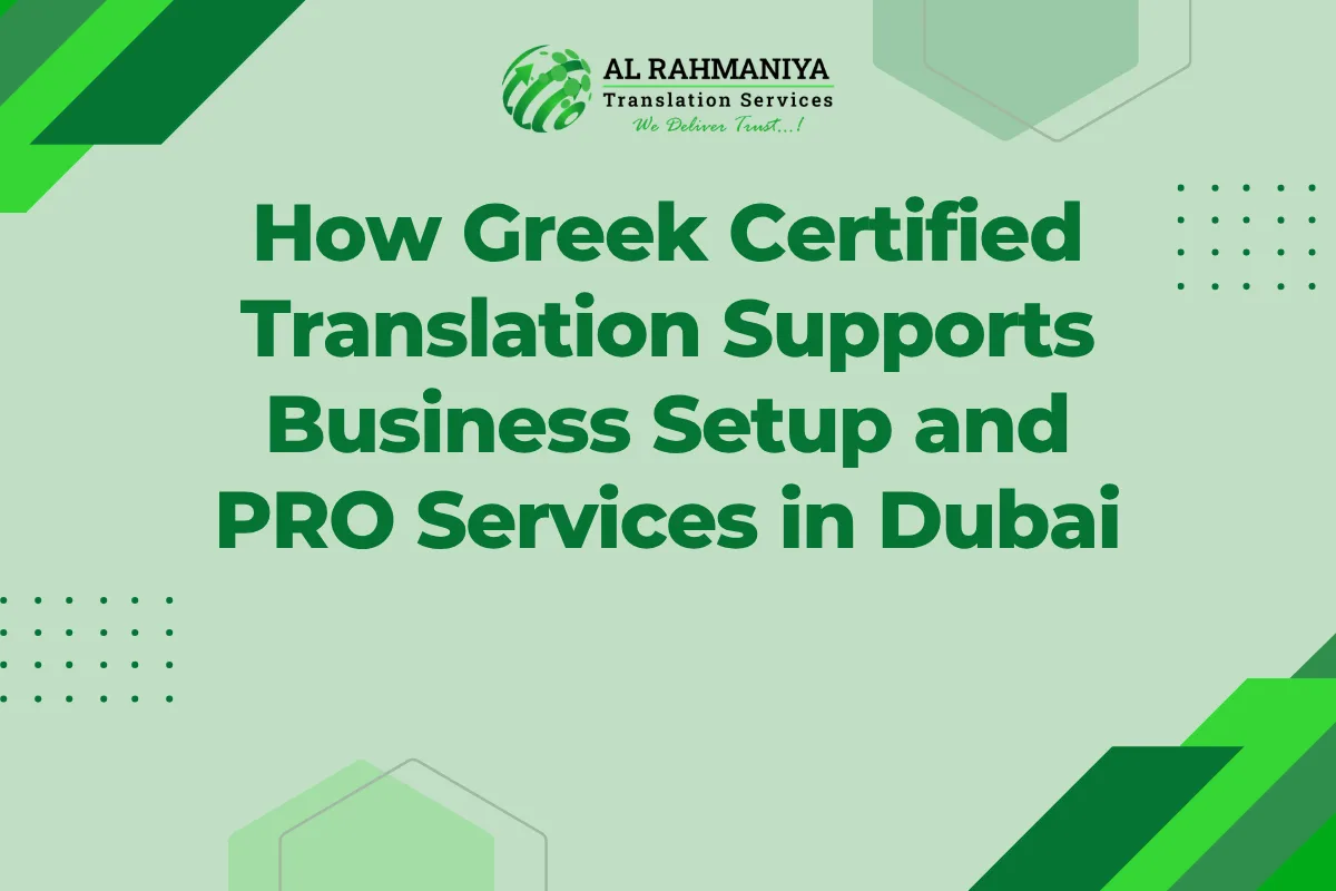 How Greek Certified Translation Supports Business Setup and PRO Services in Dubai