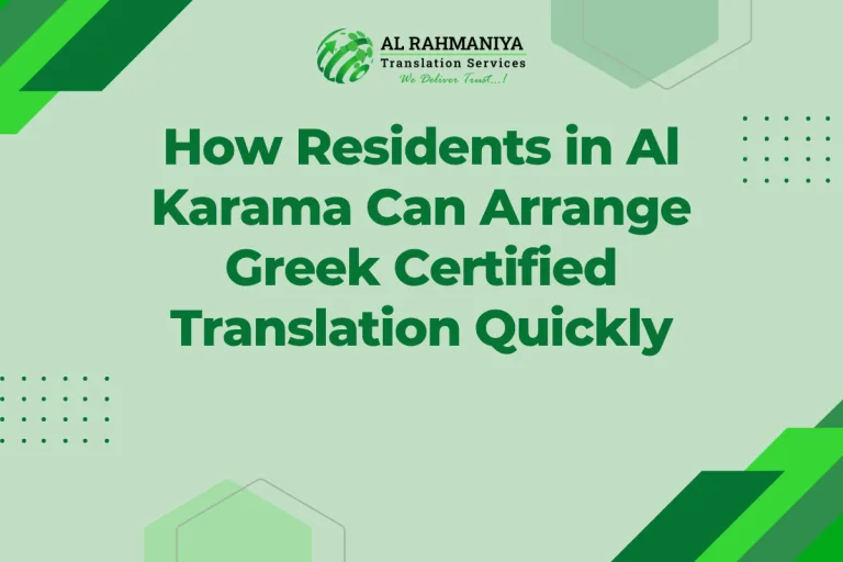 How Residents in Al Karama Can Arrange Greek Certified Translation Quickly
