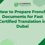 How to Prepare French Documents for Fast Certified Translation in Dubai