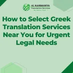 How to Select Greek Translation Services Near You for Urgent Legal Needs