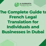 The Complete Guide to French Legal Translation for Individuals and Businesses in Dubai
