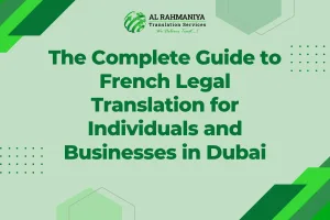 The Complete Guide to French Legal Translation for Individuals and Businesses in Dubai